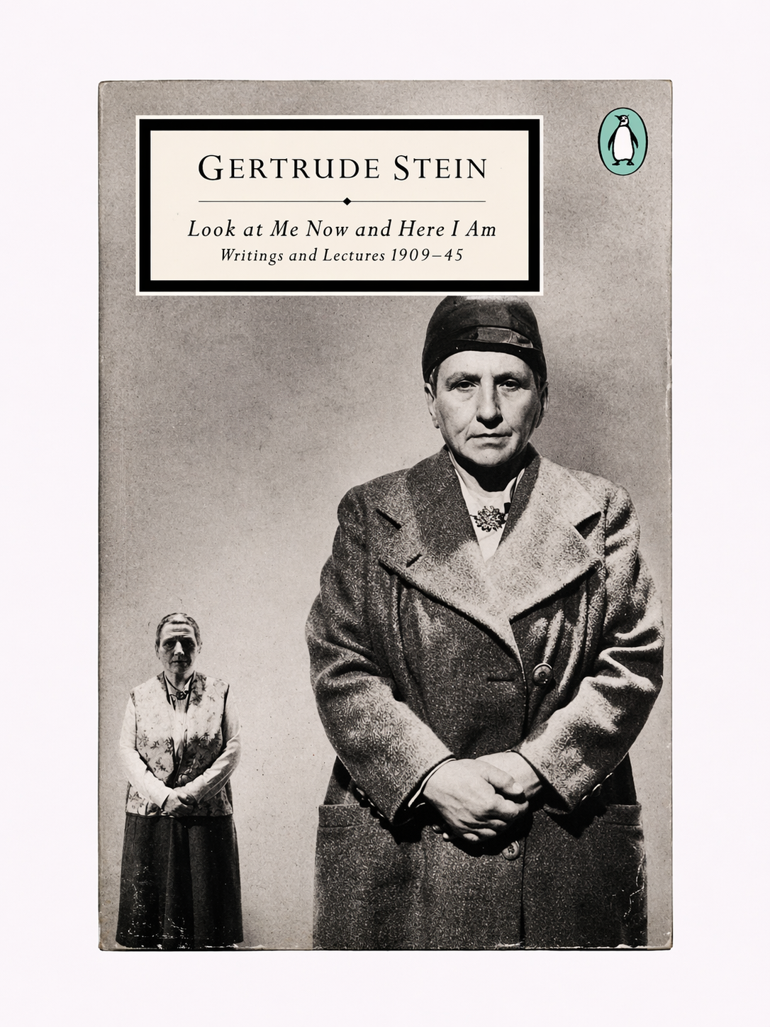 Gertrude Stein - Look at Me Now and Here I Am